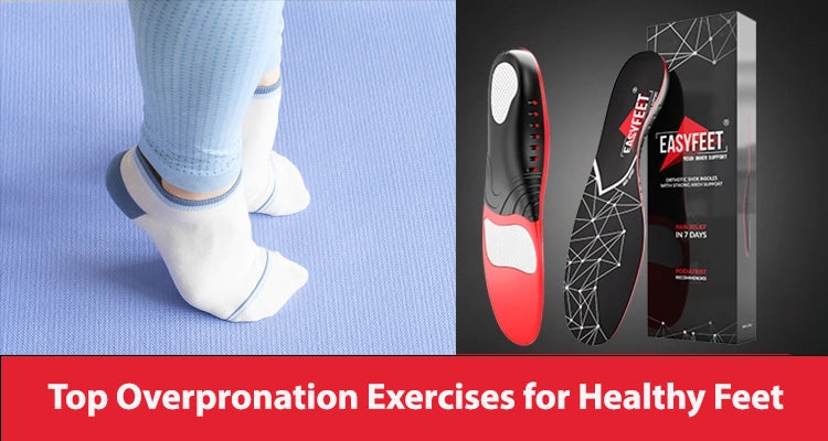 Top Overpronation Exercises for Healthy Feet â EASYFEET. Orthotic solutions