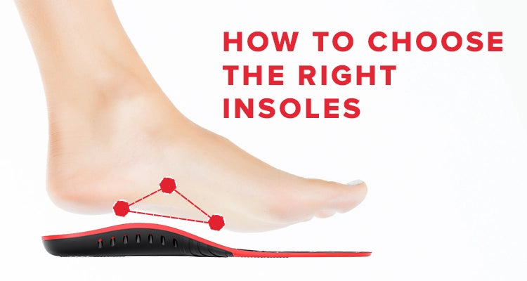 How to Choose the Right Insoles