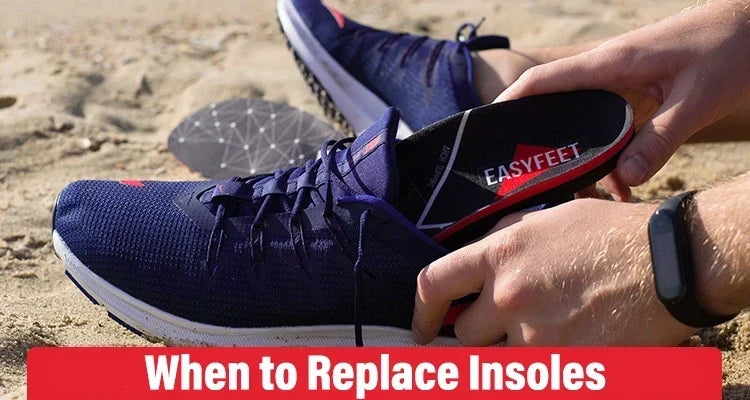 When to Replace Insoles EASYFEET